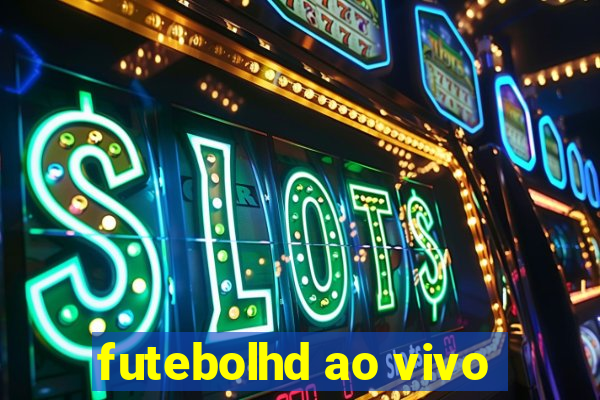 futebolhd ao vivo